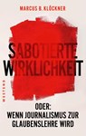 Sabotierte Wirklichkeit - Marcus B. Klöckner - 9783864892745