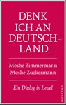 Denk ich an Deutschland ... - Moshe Zuckermann ; Moshe Zimmermann - 9783864894022