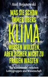 Was Sie schon immer übers Klima wissen wollten, aber bisher nicht zu fragen wagten - Axel Bojanowski - 9783864894619
