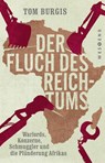 Der Fluch des Reichtums - Tom Burgis - 9783864899065