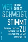 Wer schweigt, stimmt zu - Ulrike Guérot - 9783864899232