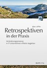 Retrospektiven in der Praxis - Marc Löffler - 9783864901447