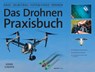Das Drohnen-Praxisbuch - Adam Juniper - 9783864905490
