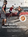 Mit Bildern Geschichten erzählen - Kai Behrmann ; Thomas B. Jones - 9783864909443