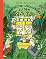 Durch den Dschungel zu den Maya - Silke Vry - 9783865024152