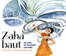Zaha baut - Victoria Tentler-Krylov - 9783865025029