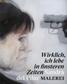 "Wirklich, ich lebe in finsteren Zeiten" - Sandra del Pilar. Malerei - Christian Philipsen ; Thomas Bauer-Friedrich ; Manja Wilkens - 9783865025357