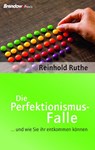 Die Perfektionismus-Falle - Reinhold Ruthe - 9783865062628