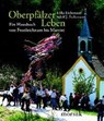 Oberpfälzer Leben - Erika Eichenseer ; Adolf J. Eichenseer - 9783865120298