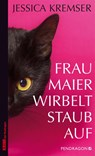 Frau Maier wirbelt Staub auf - Jessica Kremser - 9783865326102