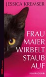 Frau Maier wirbelt Staub auf - Jessica Kremser - 9783865326133