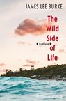 The Wild Side of Life - James Lee Burke - 9783865326676