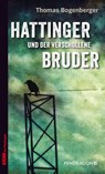 Hattinger und der verschollene Bruder - Thomas Bogenberger - 9783865328366