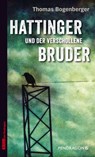 Hattinger und der verschollene Bruder - Thomas Bogenberger - 9783865328557