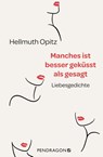 Manches ist besser geküsst als gesagt - Hellmuth Opitz - 9783865328809