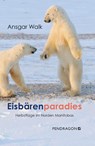 Eisbärenparadies - Ansgar Walk - 9783865329202