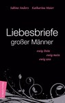 Liebesbriefe großer Männer - Katharina Maier ; Sabine Anders - 9783865391872