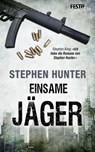 Einsame Jäger - Stephen Hunter - 9783865524430