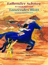 Fallender Schnee und Tanzendes Blatt - Géraldine Elschner ; Monika Schliephack - 9783865661500