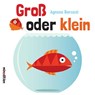 Groß oder klein - Agnese Baruzzi - 9783865662880