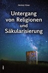 Untergang von Religionen und Säkularisierung - Hartmut Zinser - 9783865693747