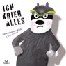 Ich krieg alles - Edith Schreiber-Wicke ; Carola Holland - 9783865694133