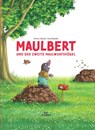 Maulbert und der zweite Maulwurfshügel - Anne Hassel - 9783865694157
