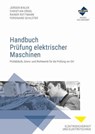 Handbuch Prüfung elektrischer Maschinen - Jürgen Bialek ; Christian Orgel ; Rainer Rottmann ; Ferdinand Schlüter - 9783865867650