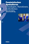 Feministisches Spekulieren - Marie-Luise Angerer ; Naomie Gramlich - 9783865994462