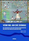Vom Nil an die Donau - Regina Hölzl ; Peter Jánosi - 9783865995445