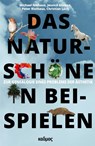 Das Naturschöne in Beispielen - Michael Niehaus ; Jessica Güsken ; Peter Risthaus ; Christian Lück - 9783865995735