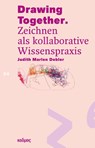 Drawing Together - Judith Marlen Dobler - 9783865995902