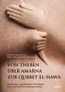 Von Theben über Amarna zur Qubbet el-Hawa - Isa Böhme ; Jessica Jancziak ; Robert Kuhn - 9783865996091