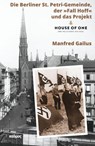Die Berliner St. Petri-Gemeinde, der 'Fall Hoff' und das Projekt 'House of One' - Manfred Gailus - 9783865996299