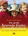 Das große Ayurveda-Kinder-Gesundheitsbuch - Detlef Grunert - 9783866160743