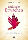 Radikales Erwachen - Jeff Foster - 9783866162822