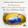 Mediationen und Achtsamkeitsübungen für den ruhelosen Geist -  - 9783866163522