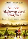 Auf dem Jakobsweg durch Frankreich - Stefanie Spessart-Evers - 9783866163966