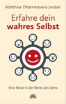 Erfahre dein wahres Selbst - Matthias Dhammavaro Jordan - 9783866164116