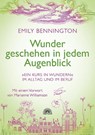 Wunder geschehen in jedem Augenblick - Emily Bennington - 9783866164253