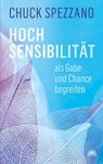 Hochsensibilität als Gabe und Chance begreifen - Chuck Spezzano - 9783866164796