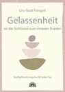 Gelassenheit ist der Schlüssel zum inneren Frieden - Urs-Beat Fringeli - 9783866164857