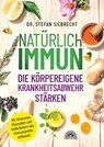 Natürlich IMMUN - die körpereigene Krankheitsabwehr stärken - Stefan Siebrecht - 9783866165083