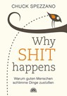 WHY SHIT HAPPENS - Chuck Spezzano - 9783866165137