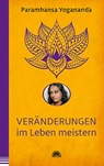 Veränderungen im Leben meistern - Paramhansa Yogananda - 9783866165311