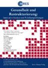 Gesundheit und Restrukturierung - Thomas Kieselbach ; Karl Kuhn ; Elisabeth Armgarth ; Sebastiano Bagnara ; Anna-Liisa Elo ; Steve Jefferys ; Catelijne Joling ; Karina Nielsen ; Jan Popma ; Nikolai Rogovsky ; Benjamin Sahler ; Greg Thomson ; Claude Emmanuel Triomphe ; Maria Widerszal-Bazy - 9783866185029