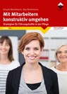 Mit Mitarbeitern konstruktiv umgehen - Ursula Beckmann ; Ilka Beckmann - 9783866305007