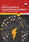 Aktivierungsblitz III Gesprächsimpulse für Männer - Maria Metzger - 9783866307919