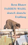 Farben-Wahl - Bernt Rhotert - 9783866389205