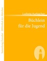 Buchlein fur die Jugend - Ludwig Aurbacher - 9783866401181